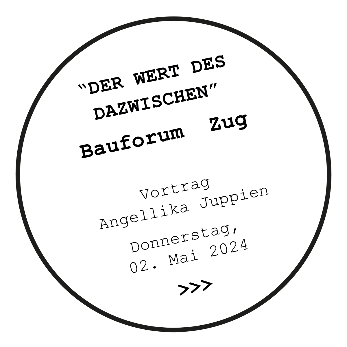 'DER WERT DES DAZWISCHEN' - Bauforum Zug -  Vortrag - Angellika Juppien - Donnerstag, 02. Mai 2024